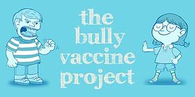 The bully Vaccine project